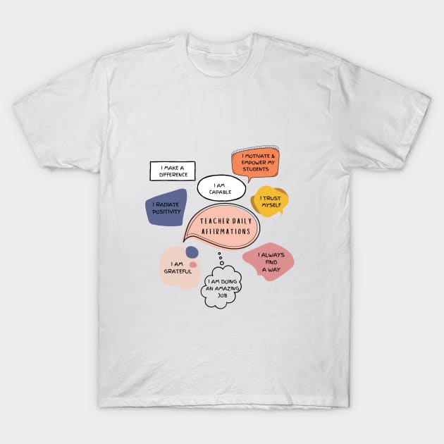 Teacher Daily Affirmations T-Shirt by Ashden